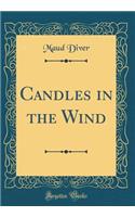 Candles in the Wind (Classic Reprint)