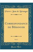 Correspondance de Bï¿½ranger, Vol. 2 (Classic Reprint)