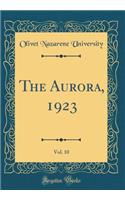 The Aurora, 1923, Vol. 10 (Classic Reprint)