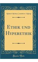 Ethik Und Hyperethik (Classic Reprint)