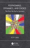 Polynomials, Dynamics, and Choice: The Price We Pay for Symmetry
