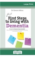 First Steps to living with Dementia (16pt Large Print Edition)
