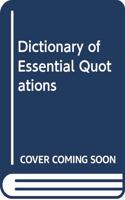 Dictionary of Essential Quotes