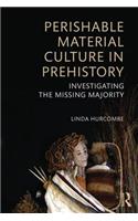 Perishable Material Culture in Prehistory