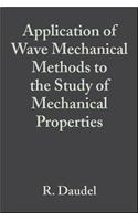 Application of Wave Mechanical Methods to the Study of Mechanical Properties, Volume 8