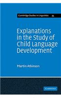 Explanations in the Study of Child Language Development