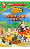 Lector de Scholastic, Nivel 2: El Chavo: La Carrera de Carros / The Car Race (Bilingual)