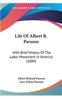 Life Of Albert R. Parsons