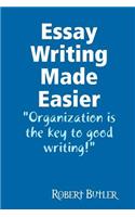 Essay Writing Made Easier: (English)