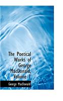 The Poetical Works of George MacDonald, Volume 1