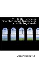 Tituli Statuariorum Sculptorumque Graecorum Cum Prolegomenis