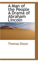 A Man of the People: A Drama of Abraham Lincoln(English)