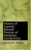 History of Captain Roswell Preston of Hampton, Connecticut