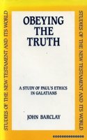 Obeying the Truth: Study of Paul's Ethics in Galatians(Studies of the New Testament & its world)