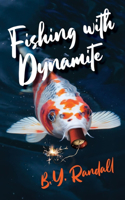 Fishing with Dynamite
