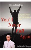 You'll Never Fall Again
