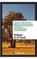 Insanity and Mental Deficiency in Relation to Legal Responsibility