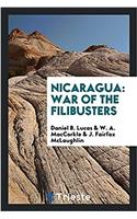 NICARAGUA: WAR OF THE FILIBUSTERS