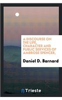 A Discourse on the Life, Character and Public Services of Ambrose Spencer,