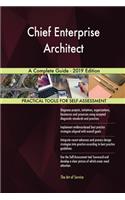 Chief Enterprise Architect A Complete Guide - 2019 Edition