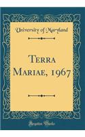 Terra Mariae, 1967 (Classic Reprint)