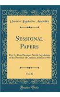 Sessional Papers, Vol. 32: Part I., Third Session, Ninth Legislature of the Province of Ontario; Session 1900 (Classic Reprint): Part I., Third Session, Ninth Legislature of the Province of Ontario; Session 1900 (Classic Reprint)