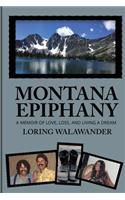 Montana Epiphany: A Memoir of Love, Loss, and Living a Dream