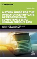 A Study Guide for the Operator Certificate of Professional Competence (Cpc) in Road Freight 2018