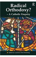 Radical Orthodoxy? - A Catholic Enquiry