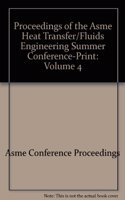 PROCEEDINGS OF THE ASME HEAT TRANSFER/FLUIDS ENGINEERING SUMMER CONFERENCE-PRINT: VOL 1 (H01277)