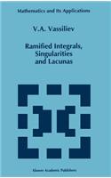 Ramified Integrals, Singularities and Lacunas