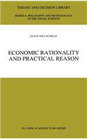 Economic Rationality and Practical Reason