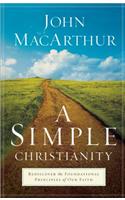 Simple Christianity: Rediscover the Foundational Principles of Our Faith