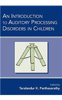 An Introduction to Auditory Processing Disorders in Children