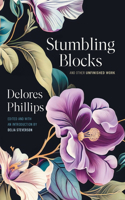 Stumbling Blocks and Other Unfinished Work