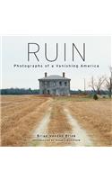 Ruin: Photographs of a Vanishing America