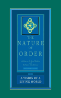 Nature of Order, Book Three: A Vision of a Living World