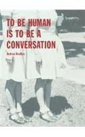 To Be Human Is to Be a Conversation