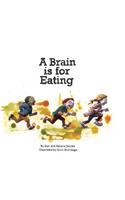 Brain Is for Eating