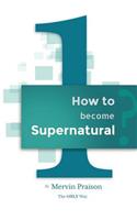 How to Become Supernatural?