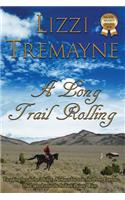 A Long Trail Rolling: Large Print Edition
