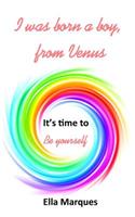 I Was Born a Boy, from Venus: It's Time to Be Yourself