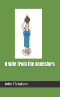 Wife from the Ancestors