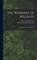 Wonders of Wildlife; Nature Observed in 280 Pictures