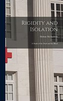 Rigidity and Isolation: A Study of the Deaf and the Blind