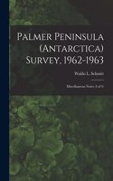 Palmer Peninsula (Antarctica) Survey, 1962-1963