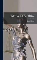 Acta Et Verba