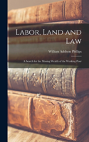 Labor, Land and Law