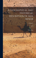 Geographical and Historical Description of Asia Minor