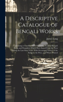 Descriptive Catalogue of Bengali Works